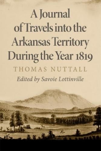 A Journal of Travels Into the Arkansas Territory During the Year 1819