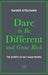 Dare to be Different and Grow Rich