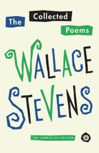 The Collected Poems of Wallace Stevens (Pulitzer Prize Winner)