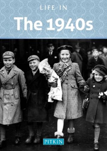 LIFE IN THE 1940S