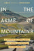 In the Arms of Mountains