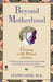 Beyond Motherhood