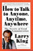 How to Talk to Anyone, Anytime, Anywhere