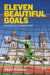 Eleven Beautiful Goals