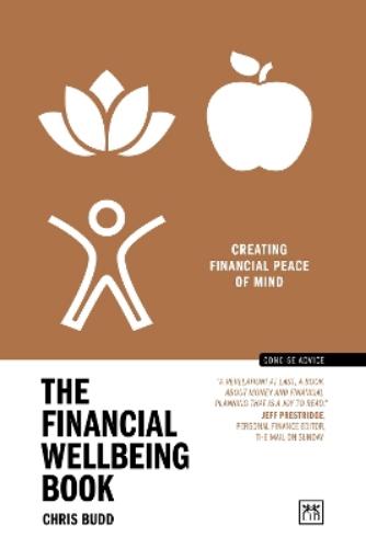 The Financial Wellbeing Book: Creating financial peace of mind (Concise Advice