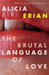 The Brutal Language of Love