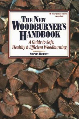 The New Woodburner's Handbook (Down-To-Earth Energy Book