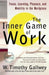The Inner Game of Work