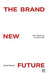 The Brand New Future