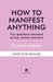 How to Manifest Anything