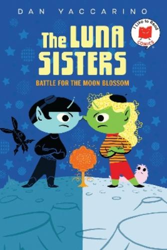 The Luna Sisters Battle for the Moon Blossom (I Like to Read Comics