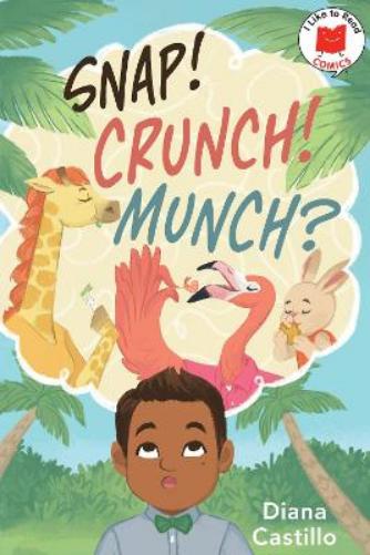 Snap! Crunch! Munch? (I Like to Read Comics