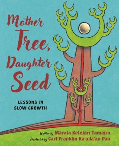 Mother Tree, Daughter Seed