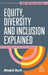 Equity, Diversity and Inclusion Explained