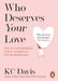 Who Deserves Your Love