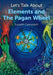 Let`s Talk About Elements and The Pagan Wheel
