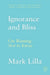 Ignorance and Bliss