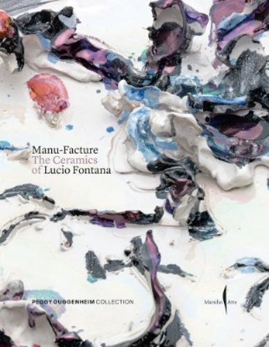 Manu-Facture: Lucio Fontana's Ceramics