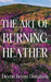 The Art of Burning Heather