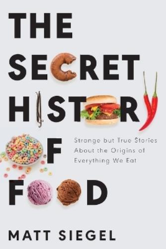 The Secret History of Food