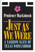Just As We Were: A Narrow Slice of Texas Womanhood (Southwestern Writers Collection Series, Wittliff Collections at Texas State University