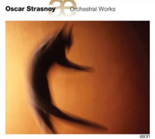 Oscar Strasnoy: Orchestral Works