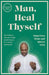 Man, Heal Thyself