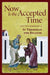 Now Is the Accepted Time