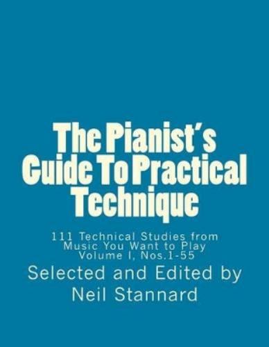 The Pianist's Guide To Practical Technique, Vol. 1
