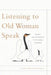 Listening to Old Woman Speak