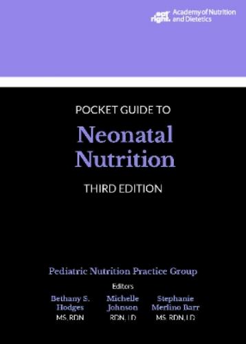 Academy of Nutrition and Dietetics Pocket Guide to Neonatal Nutrition