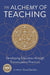 The Alchemy of Teaching