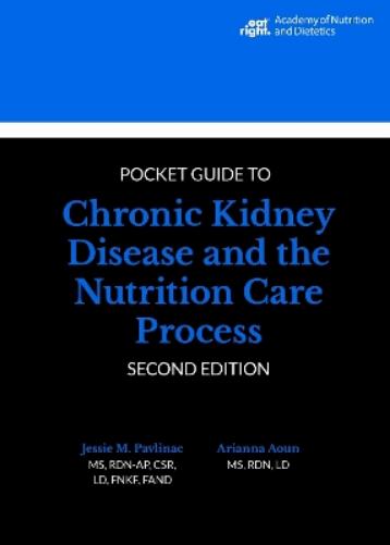 Academy of Nutrition and Dietetics Pocket Guide to Chronic Kidney Disease and the Nutrition Care Process (Pocket Guides