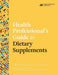 Health Professional's Guide to Dietary Supplements