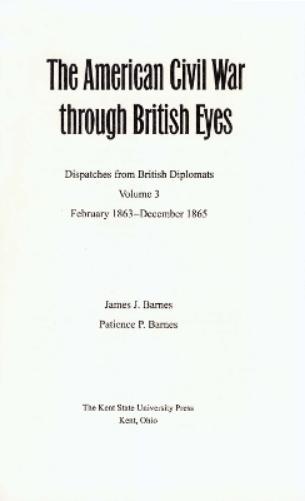 The American Civil War Through British Eyes: Dispatches from British Diplomats V. 1; November 1860-April 1862