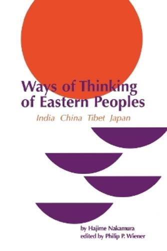 Ways of Thinking of Eastern Peoples: India, China, Tibet, Japan (East-West Center Press