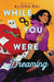 While You Were Dreaming