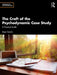 The Craft of the Psychodynamic Case Study
