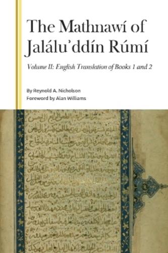 The Mathnawí of Jaláluʾddín Rúmí, Volume II