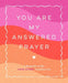 You Are My Answered Prayer