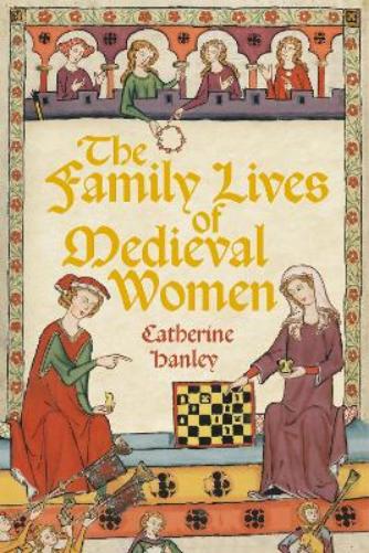 The Family Lives of Medieval Women