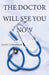 The Doctor will see you now