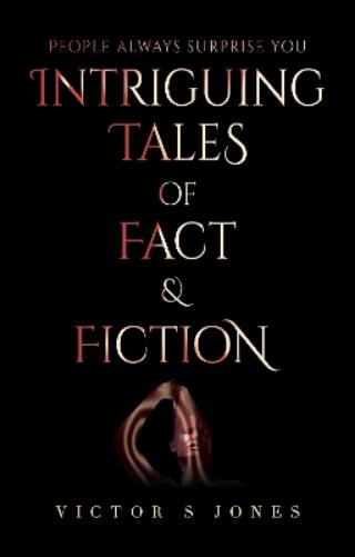 Intriguing Tales of Fact and Fiction