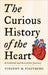 The Curious History of the Heart