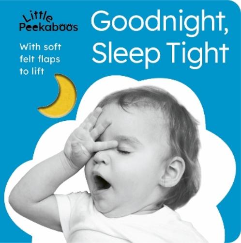 Little Peekaboos: Goodnight, Sleep Tight: 1 (Little Peekaboos, 1