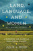Land, Language, and Women