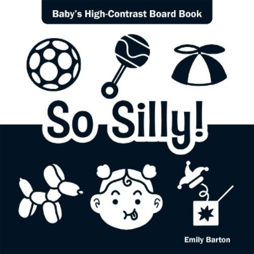 So Silly!: Baby's High-Contrast Board Book (Baby's First Moments