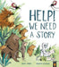Help! We Need a Story