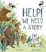 Help! We Need a Story