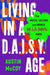 Living in a D.A.I.S.Y. Age